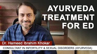 Ayurveda Treatment for ED  | Dr Hameed Ibrahim  Khokar - Sexologist & Infertility Specialist