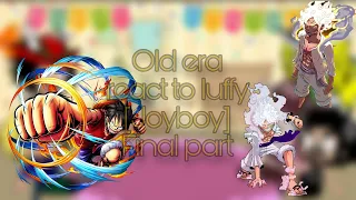 Old era react to luffy||joyboy||gacha club||final part