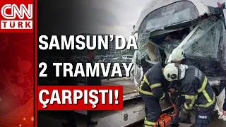 Samsun'da 2 tramvay çarpıştı: Çok sayıda yaralı var
