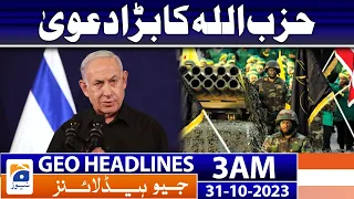 Geo News Headlines 3 AM | Hezbollah's big claim | 31st Oct 2023 Geo News