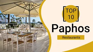 Top 10 Best Restaurants to Visit in Paphos | Cyprus - English