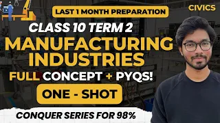 Manufacturing Industries | Class 10 Term 2 Geography One Shot | With PYQs | PRanay Chouhan | Padhle