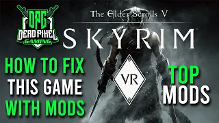 Skyrim VR Top Essential Mods And Features - Fixing Skyrim VR For Bethesda!