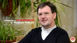 Інтерв'ю з отцем Максимом Рябухою