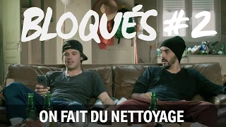 Bloqués #2 - On fait du nettoyage