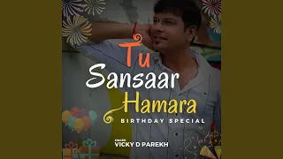 Tu Sansaar Hamara Birthday Special