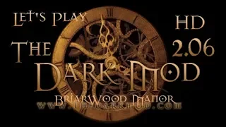 Let's Play The Dark Mod - Briarwood Manor (2.06)