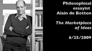 The Pleasures and Sorrows of Work: Alain de Botton interviewed on The Marketplace of Ideas (6/25/09)