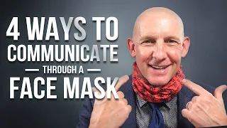 HOW TO COMMUNICATE IN A FACE-MASK-WEARING, SOCIAL-DISTANCING WORLD - KEVIN WARD