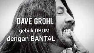 Dave Grohl dan Drum BANTAL