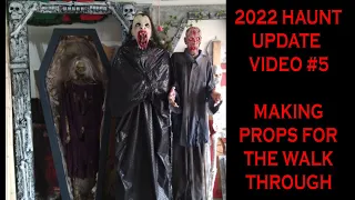 2022 HAUNT UPDATE VIDEO #5: MAKING PROPS FOR THE WALKTHROUGH