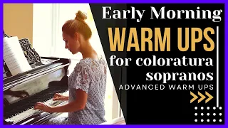 Early Morning Coloratura Soprano Warm Ups For Advanced Singers | Full Range Vocal Exercises