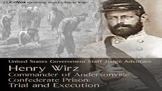 Henry Wirz, Commander of Andersonville Confederate Prison: Trial and Execution | English | 3/7