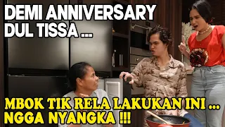 2 TAHUN PACARAN DUL MASIH SUKA GOMBALIN TISSA?? MBOKTIK RELA LAKUKAN INI DEMI KEJUTAN ANNIVERSARY