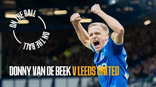 ON THE BALL: DONNY VAN DE BEEK | EVERTON 3-0 LEEDS UNITED