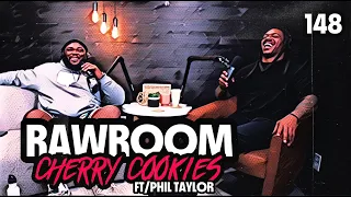 Raw Room - Ep 148 - Cherry Cookies (ft Phil Taylor)