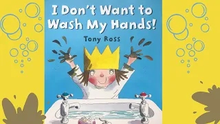 🧼 🙌🏼 Kids books read aloud: I DON'T WANT TO WASH MY HANDS ! BY Tony Ross.