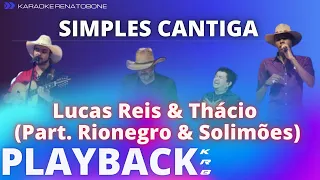 SIMPLES CANTIGA - LUCAS REIS & THÁCIO part. RIO NEGRO e SOLIMÕES - PLAYBACK DEMONSTRAÇÃO