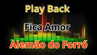 PLAY BACK (Fica Amor) Alemão do Forró