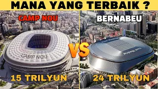 Stadion Baru : Real Madrid Rp 24 T VS Barcelona Rp 15 T II Mega Proyek