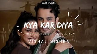 Kya Kar Diya (Lyrics/English Translations)| Vishal Mishra| Jasmin Bhasin, Umar Riaz| Kaushal-Kishore