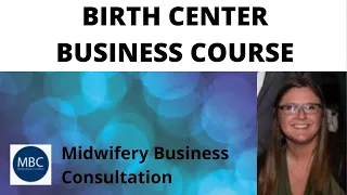BIRTH CENTER BUSINESS COURSE AVAILABLE