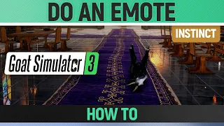 Goat Simulator 3 - Instinct - Do an Emote