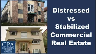 Distressed vs Stabilized Commercial Real Estate
