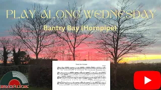 Bantry Bay Hornpipe (Hornpipe) - Play-Along Wednesday