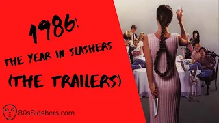 1986: The Year in Slashers (The Trailers) - 80s Slasher Trailers - 80sslashers.com