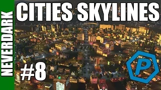 Cities: Skylines | After Dark | Foggy Hills | Neverdark | #8