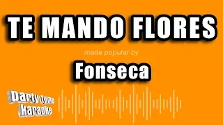 Fonseca - Te Mando Flores (Versión Karaoke)