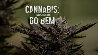 Filme Cannabis: o Investimento do Bem | Filme Completo | Monett