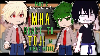 Boku no Hero (MHA) Reacts to Toji Fushiguro as Deku's Father || MHA REACT || GC || TOJI FUSHIGURO