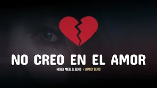 No creo en el Amor -  Miguel Angel El Genio (NUEVO 2021) 😥💔