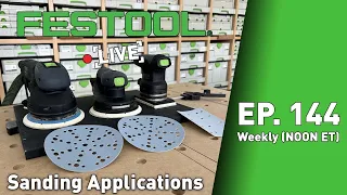 Festool Live Episode 144 - Sanding Applications