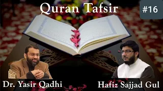 Quran Tafsir #16: Surah Al-Anbiya & Surah Al-Hajj | Shaykh Dr. Yasir Qadhi & Shaykh Sajjad Gul