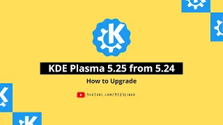 How To Upgrade To KDE Plasma 5.25 From KDE Plasma 5.24 Easily | WITHOUT LOSING ANY FILES