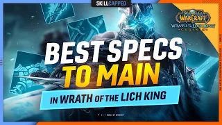BEST SPECS to MAIN in Wrath of the Lich King | Best Melee, Casters & Healers Wrath Classic TIER LIST