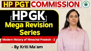 HP PGT Commission 2024 | HP GK - Modern History of Himachal Pradesh - 2 |Revision Series | Kriti Mam