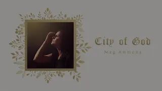 City of God (Official Lyric Video) - Meg Ammons