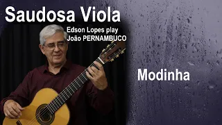 Edson Lopes plays JOÃO PERNAMBUCO: Saudosa Viola