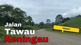 Betulkah Jalan Tawau - Keningau Teruk?