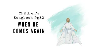 When He Comes Again | LDS Primary Song Sing Along