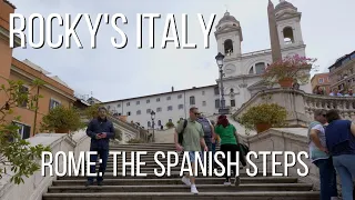ROCKY'S ITALY: Rome - The Spanish Steps