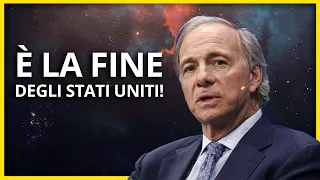 "È la FINE degli STATI UNITI!" - Ray Dalio