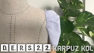 KARPUZ KOL NASIL YAPILIR? Adım Adım Dikiş Dersleri 22 | Damla Toral