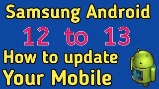 How To Update Samsung Android 12 to 13 l One UI 5.0 Android 13 Update & New Features