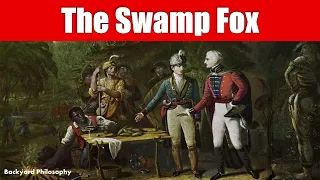 A Revolutionary Patriot ... The Swamp Fox