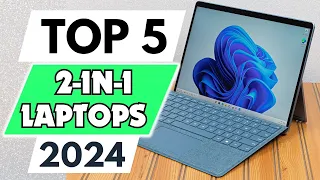 5 Best 2 in 1 Laptops of 2024 [don’t buy one before watching this]